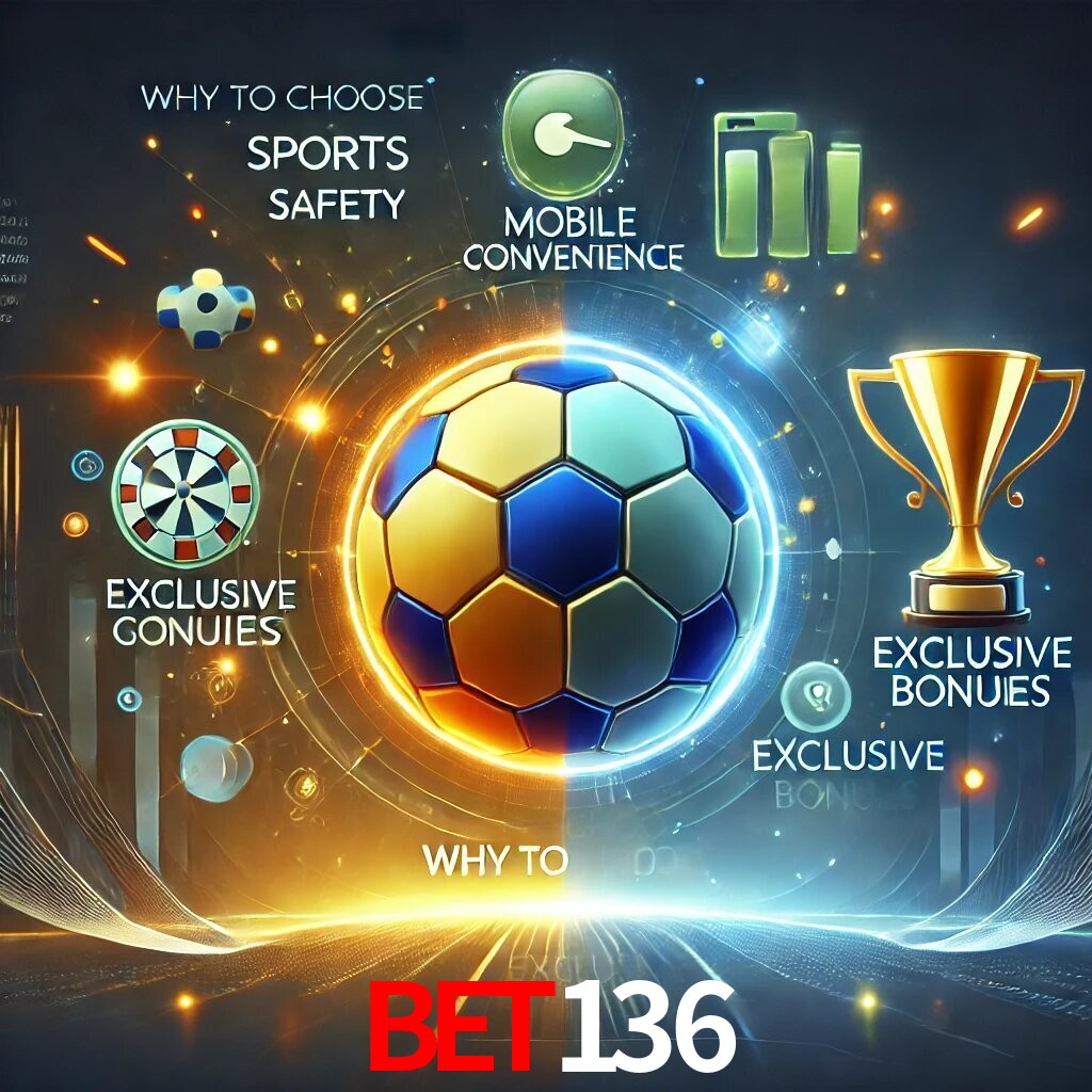 Por Que Escolher o BET136?